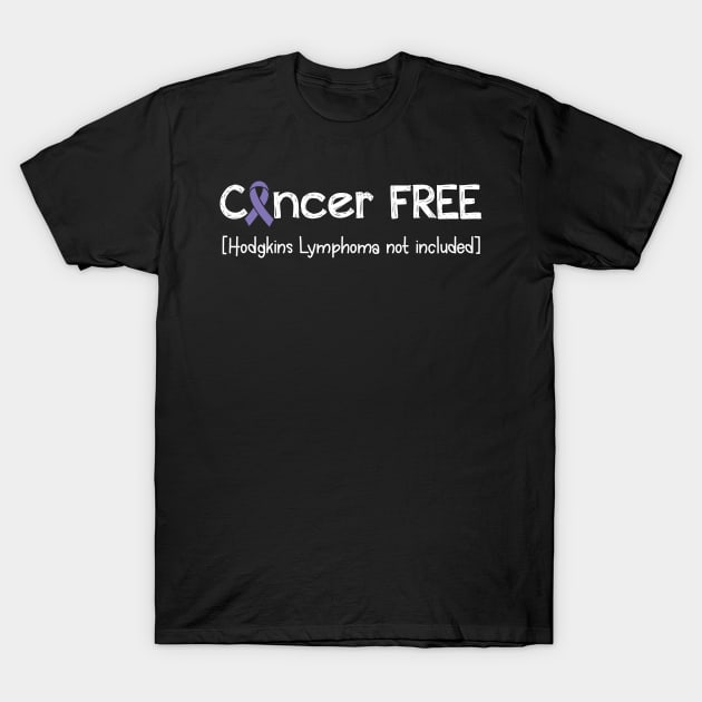 Cancer FREE- Hodgkins Lymphoma Cancer Gifts Hodgkins Lymphoma Cancer Awareness T-Shirt by AwarenessClub